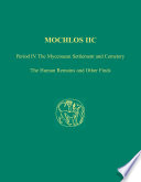 Mochlos IIC : period IV, the Mycenaean settlement and cemetery : the human remains and other finds / by Jeffrey S. Soles [and others] ; edited by Jeffrey S. Soles and Costis Davaras.