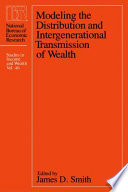 Modeling the distribution and intergenerational transmission of wealth /
