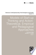 Models of start-up thinking and action : theoretical, empirical, and pedagogical approaches /