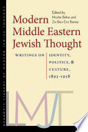 Modern Middle Eastern Jewish thought : writings on identity, politics, and culture, 1893-1958 /