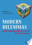 Modern dilemmas : understanding collective action in the 21st century / Dylan Kissane, Alexandru Volacu (editors).