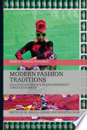 Modern fashion traditions : negotiating tradition and modernity through fashion /