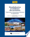 Mondialisation et résilience des territoires : trajectoires, dynamiques d'acteurs et expériences /