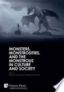 Monsters, monstrosities, and the monstrous in culture and society /