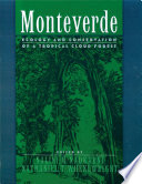 Monteverde : ecology and conservation of a tropical cloud forest /