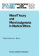 Moral theory and moral judgments in medical ethics / edited by Baruch A. Brody.