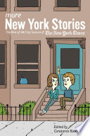 More New York stories : the best of the City section of The New York times / edited by Constance Rosenblum.