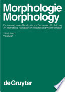 Morphologie : ein internationales Handbuch zur Flexion und Wortbildung.