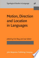 Motion, direction and location in languages : in honor of Zygmunt Frajzyngier /