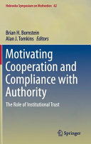 Motivating cooperation and compliance with authority : the role of institutional trust /