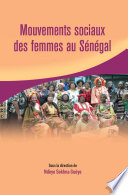 Mouvements sociaux des femmes au Senegal / sous la direction de Ndeye Sokhna Gueye.