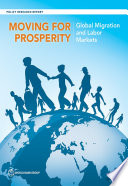 Moving for prosperity : global migration and labor markets.