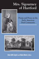 Mrs. Sigourney of Hartford : poems and prose on the early American deaf community /