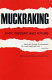 Muckraking: past, present, and future / Edited by John M. Harrison and Harry H. Stein. Foreword by Irving Dilliard.