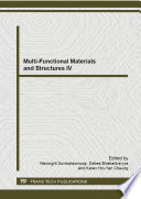 Multi-functional materials and structures IV : selected, peer reviewed papers from the 4th International Conference on Multi-Functional Materials and Structures, July 14-17, 2013, Sathorn-Taksin, Bangkok, Thailand / edited by Narongrit Sombatsompop, Debes Bhattacharyya and Karen Hoi-Yan Cheung.