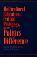 Multicultural education, critical pedagogy, and the politics of difference / edited by Christine E. Sleeter and Peter L. McLaren.