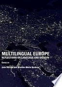 Multilingual Europe reflections on language and identity / edited by Jane Warren and Heather Merle Benbow.