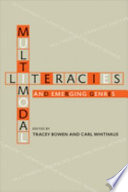 Multimodal literacies and emerging genres / edited by Tracey Bowen and Carl Whithaus.