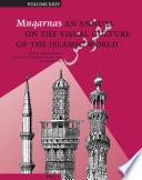 Muqarnas : an annual on the visual culture of the Islamic world. Sibel Bozdoǧan, Gülru Necipoğlu, editors ; Julia Bailey, managing editor.