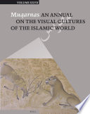 Muqarnas : an annual on the visual cultures of the Islamic world.