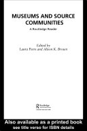 Museums and source communities : a Routledge reader /