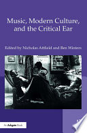 Music, modern culture, and the critical ear : a festschrift for Peter Franklin /