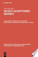 Musici scriptores Graeci Aristoteles, Euclides, Nicomachus, Bacchius, Gaudentius, Alypius : et melodiarum veterum quidquid exstat /