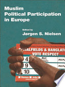 Muslim political participation in Europe / edited by Jørgen S. Nielsen.