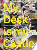 My desk is my castle : exploring personalisation cultures /