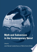 Myth and subversion in the contemporary novel /