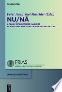 NU/NÅ : a family of discourse markers across the languages of Europe and beyond / edited by Peter Auer and Yael Maschler.