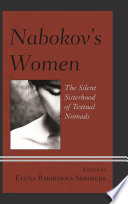 Nabokov's women : the silent sisterhood of textual nomads /