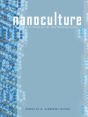 Nanoculture : implications of the new technoscience / edited by N. Katherine Hayles ; graphic design by Danielle Foushee.