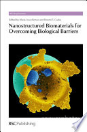 Nanostructured biomaterials for overcoming biological barriers /