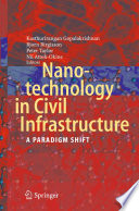 Nanotechnology in civil infrastructure : a paradigm shift /