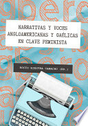 Narrativas y voces angloamericanas y gaelicas en clave feminista / Rocio Riestra Camacho (coord.).