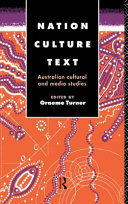 Nation, culture, text : Australian cultural and media studies / edited by Graeme Turner.