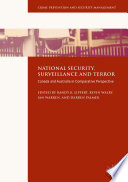 National security, surveillance and terror : Canada and Australia in comparative research / Randy K. Lippert, Kevin Walby, Ian Warren, Darren Palmer, editors.