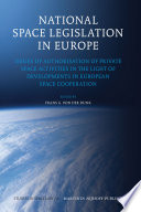 National space legislation in Europe : issues of authorisation of private space activities in the light of developments in European space cooperation /