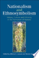 Nationalism and ethnosymbolism : history, culture and ethnicity in the formation of nations /