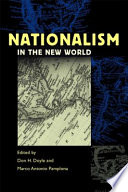 Nationalism in the New World / edited by Don H. Doyle and Marco Antonio Pamplona.