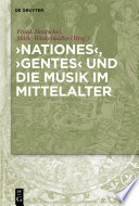 Nationes, Gentes und die Musik im Mittelalter / herausgegeben von Frank Hentschel und Marie Winkelmuller.