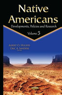 Native Americans : developments, policies and research. Albert O. Hughes and Eric A. Sanders, editors.
