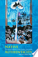 Native authenticity transnational perspectives on Native American literary studies /