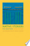 Native storiers : five selections / edited and with an introduction by Gerald Vizenor.
