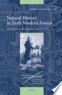 Natural history in early modern France : the poetics of an epistemic genre /