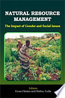 Natural resource management : the impact of gender and social issues / editors, Fiona Flintan and Shibru Tedla.