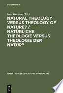 Natural theology versus theology of nature? : Tillich's thinking as impetus for a discourse among theology, philosophy, and natural sciences : the IVth International Paul Tillich Symposium, held in Frankfurt/Main, 1992 /