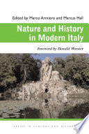 Nature and history in modern Italy / edited by Marco Armiero and Marcus Hall ; with a foreword by Donald Worster.