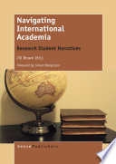 Navigating international academia : research student narratives /